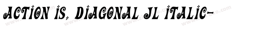 Action Is, Diagonal JL Italic字体转换